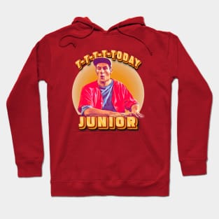 T-T-T-Today Junior Hoodie